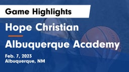 Hope Christian  vs Albuquerque Academy  Game Highlights - Feb. 7, 2023