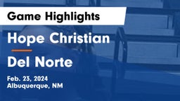 Hope Christian  vs Del Norte  Game Highlights - Feb. 23, 2024