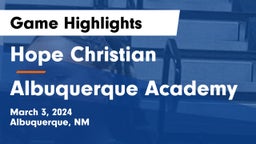 Hope Christian  vs Albuquerque Academy  Game Highlights - March 3, 2024