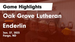 Oak Grove Lutheran  vs Enderlin  Game Highlights - Jan. 27, 2023