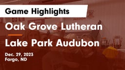 Oak Grove Lutheran  vs Lake Park Audubon  Game Highlights - Dec. 29, 2023