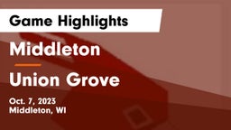Middleton  vs Union Grove  Game Highlights - Oct. 7, 2023