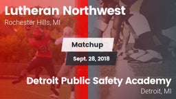 Matchup: Lutheran Northwest vs. Detroit Public Safety Academy  2018