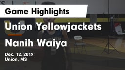 Union Yellowjackets vs Nanih Waiya  Game Highlights - Dec. 12, 2019