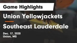 Union Yellowjackets vs Southeast Lauderdale Game Highlights - Dec. 17, 2020