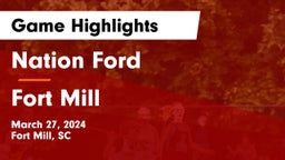 Nation Ford  vs Fort Mill  Game Highlights - March 27, 2024