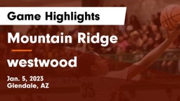 Mountain Ridge  vs westwood Game Highlights - Jan. 5, 2023