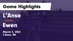 L'Anse  vs Ewen Game Highlights - March 3, 2022