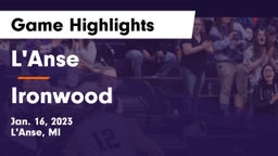 L'Anse  vs Ironwood  Game Highlights - Jan. 16, 2023