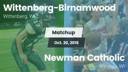 Matchup: Wittenberg-Birnamwoo vs. Newman Catholic  2016