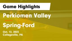 Perkiomen Valley  vs Spring-Ford  Game Highlights - Oct. 12, 2023