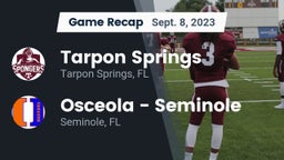 Recap: Tarpon Springs  vs. Osceola  - Seminole 2023
