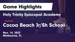 Holy Trinity Episcopal Academy vs Cocoa Beach Jr/Sh School Game Highlights - Nov. 14, 2023