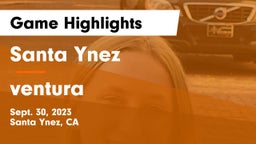 Santa Ynez  vs ventura  Game Highlights - Sept. 30, 2023