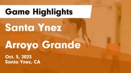 Santa Ynez  vs Arroyo Grande  Game Highlights - Oct. 5, 2023