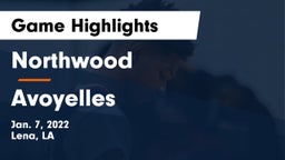 Northwood   vs Avoyelles  Game Highlights - Jan. 7, 2022