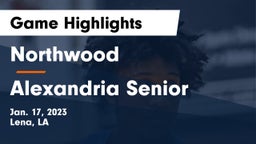 Northwood   vs Alexandria Senior  Game Highlights - Jan. 17, 2023