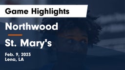 Northwood   vs St. Mary's  Game Highlights - Feb. 9, 2023