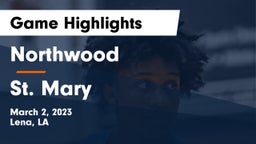 Northwood   vs St. Mary Game Highlights - March 2, 2023