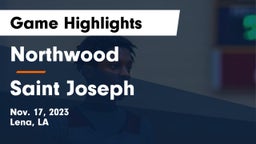 Northwood   vs Saint Joseph  Game Highlights - Nov. 17, 2023
