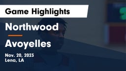 Northwood   vs Avoyelles  Game Highlights - Nov. 20, 2023