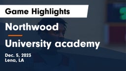 Northwood   vs University academy  Game Highlights - Dec. 5, 2023