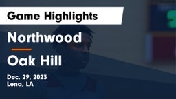 Northwood   vs Oak Hill  Game Highlights - Dec. 29, 2023