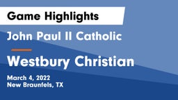 John Paul II Catholic  vs Westbury Christian Game Highlights - March 4, 2022
