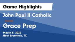 John Paul II Catholic  vs Grace Prep Game Highlights - March 5, 2022