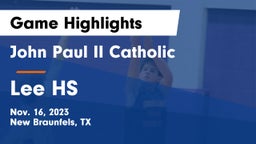John Paul II Catholic  vs Lee HS Game Highlights - Nov. 16, 2023