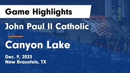 John Paul II Catholic  vs Canyon Lake  Game Highlights - Dec. 9, 2023