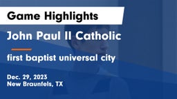 John Paul II Catholic  vs first baptist universal city Game Highlights - Dec. 29, 2023