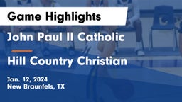 John Paul II Catholic  vs Hill Country Christian  Game Highlights - Jan. 12, 2024