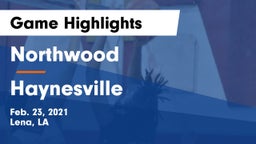 Northwood   vs Haynesville  Game Highlights - Feb. 23, 2021