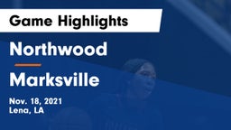 Northwood   vs Marksville  Game Highlights - Nov. 18, 2021