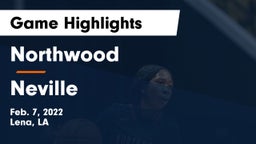 Northwood   vs Neville  Game Highlights - Feb. 7, 2022