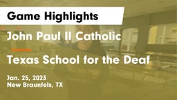 John Paul II Catholic  vs Texas School for the Deaf Game Highlights - Jan. 25, 2023