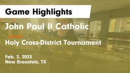 John Paul II Catholic  vs Holy Cross-District Tournament  Game Highlights - Feb. 2, 2023