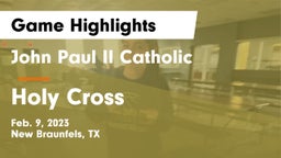 John Paul II Catholic  vs Holy Cross  Game Highlights - Feb. 9, 2023
