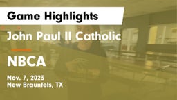 John Paul II Catholic  vs NBCA Game Highlights - Nov. 7, 2023