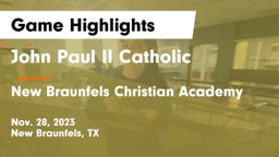 John Paul II Catholic  vs New Braunfels Christian Academy Game Highlights - Nov. 28, 2023