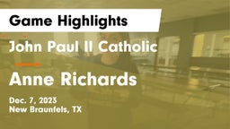 John Paul II Catholic  vs Anne Richards Game Highlights - Dec. 7, 2023