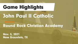 John Paul II Catholic  vs Round Rock Christian Academy  Game Highlights - Nov. 5, 2021