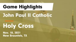 John Paul II Catholic  vs Holy Cross Game Highlights - Nov. 18, 2021