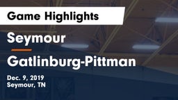 Seymour  vs Gatlinburg-Pittman  Game Highlights - Dec. 9, 2019