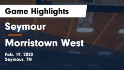 Seymour  vs Morristown West Game Highlights - Feb. 19, 2020