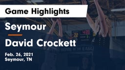 Seymour  vs David Crockett Game Highlights - Feb. 26, 2021