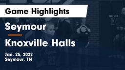 Seymour  vs Knoxville Halls  Game Highlights - Jan. 25, 2022