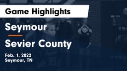 Seymour  vs Sevier County  Game Highlights - Feb. 1, 2022