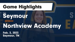 Seymour  vs Northview Academy Game Highlights - Feb. 3, 2023